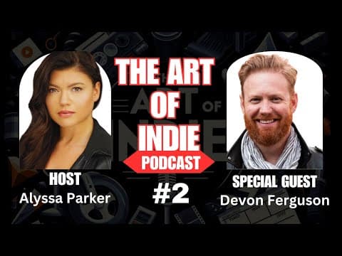 🎬 The Art Of Indie | Episode #2: Comedy Gold with Devon Ferguson 🎤